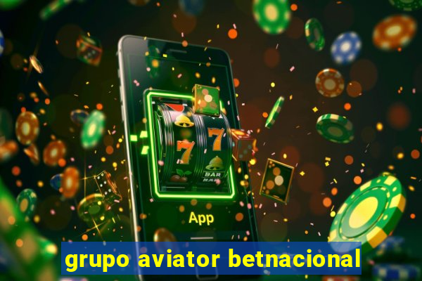 grupo aviator betnacional